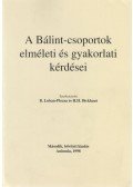 Boris Luban-Plozza,H. H. Dickhaut - A Bálint-csoportok elméleti és gyakorlati kérdései (dedikált)