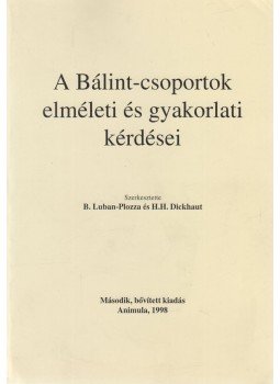 Boris Luban-Plozza, H. H. Dickhaut - A Bálint-csoportok elméleti és gyakorlati kérdései (dedikált), Budapest 1998 antikvár könyv