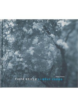 Fekete Gábor, Anna Schmid - Tiefe Stille / Mély csend Fekete Gábor, Anna Schmid - Tiefe Stille / Mély csend, 0 antikvár könyv