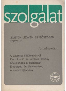 Szabó Ferenc, Lukács László, Kereszty Rókus, Szőllősy Julianna, Gallus Tibor, Heribert Mühlen - Szolgálat 1979. Karácsony Szabó Ferenc, Lukács László, Kereszty Rókus, Szőllősy Julianna, Gallus Tibor, Heribert Mühlen - Szolgálat 1979. Karácsony, 1979 antikvár könyv