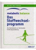 Wolf Funfack - Metabolic Balance - Das Stoffwechselprogramm: Das Standardwerk zur individuellen Stoffwechselumstellung