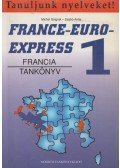 Michel Soignet ,Szabó Anita - France-Euro-Express 1. - Francia tankönyv