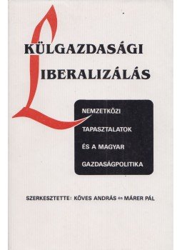 Köves András, Márer Pál - Külgazdasági liberalizálás Köves András, Márer Pál - Külgazdasági liberalizálás, Budapest 1991 antikvár könyv
