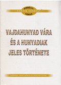 Muhi Sándor - Vajdahunyad vára és a Hunyadiak jeles története