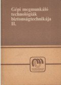 Karsai István - Gépi megmunkáló technológiák biztonságtechnikája II. kötet