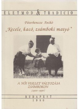 Péterbencze Anikó - "Kecele, kacó, zsámboki matyó", Budapest 1990 antikvár könyv