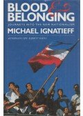 Michael Ignatieff - Blood and Belonging