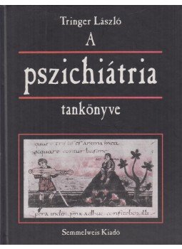 Tringer László - A pszichiátria tankönyve Tringer László - A pszichiátria tankönyve, Budapest 2001 antikvár könyv