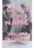 Howard Jacobson - Shylock is My Name
