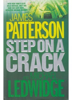 James Patterson, Michael Ledwidge - Step on a Crack James Patterson, Michael Ledwidge - Step on a Crack, London 2007 antikvár könyv