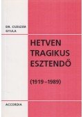 Császár Gyula - Hetven tragikus esztendő (dedikált)