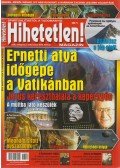 Szűcs Róbert (főszerk.) - Hihetetlen! magazin 2018. február