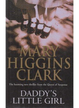 Mary Higgins Clark - Daddy's Little Girl Mary Higgins Clark - Daddy's Little Girl, London 2002 antikvár könyv