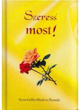  - Szeress most! - Gyökössy Endre meglátásai, bátorításai, tanácsai az esztendő minden napjára, Budapest 0 antikvár könyv
