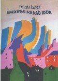Fericsán Kálmán - Emberfaragó idők (dedikált)