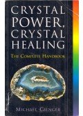 Michael Gienger - Crystal Power, Crystal Healing: The Complete Handbook
