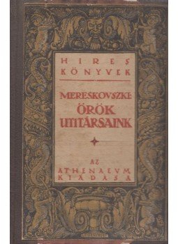 Mereskovszki - Örök útitársaink Mereskovszki - Örök útitársaink, Budapest 1921 antikvár könyv