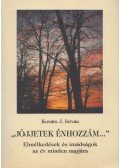 Kováts J. István - "Jöjjetek énhozzám..."