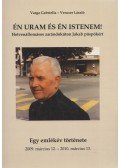 Varga Gabriella,Vencser László - Én ​Uram és én Istenem! (dedikált)