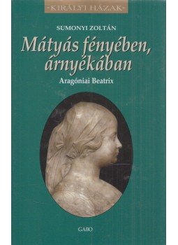 Simonyi Zoltán - Mátyás fényében, árnyékában (dedikált) Simonyi Zoltán - Mátyás fényében, árnyékában (dedikált), Budapest 2011 antikvár könyv