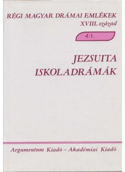 Varga Imre, Kilián István - Jezsuita iskoladrámák 4/1. Varga Imre, Kilián István - Jezsuita iskoladrámák 4/1., Budapest 1992 antikvár könyv