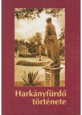 Dr. Erdődy Gyula,Horváth Tamás,Kiss József - Harkányfürdő története (dedikált)