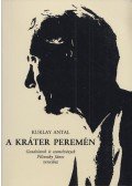 Kuklay Antal - A kráter peremén (dedikált)