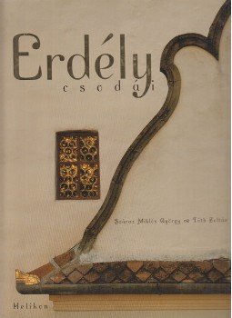 Száraz Miklós György, Tóth Zoltán - Erdély csodái Száraz Miklós György, Tóth Zoltán - Erdély csodái, Budapest 2006 antikvár könyv