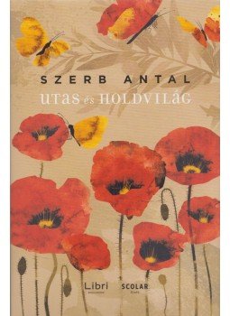 Szerb Antal - Utas és holdvilág Szerb Antal - Utas és holdvilág, Budapest 2020 antikvár könyv