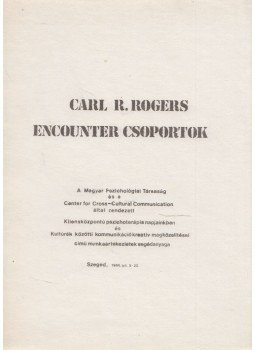Carl R. Rogers - Encounter csoportok Carl R. Rogers - Encounter csoportok, Szeged 1986 antikvár könyv