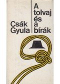 Csák Gyula - A tolvaj és a bírák (dedikált)