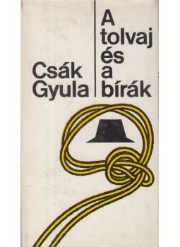Csák Gyula - A tolvaj és a bírák (dedikált) Csák Gyula - A tolvaj és a bírák (dedikált), Budapest 1974 antikvár könyv