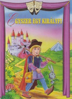 Diószegi István - Egyszer egy királyfi Diószegi István - Egyszer egy királyfi, Debrecen 1997 antikvár könyv