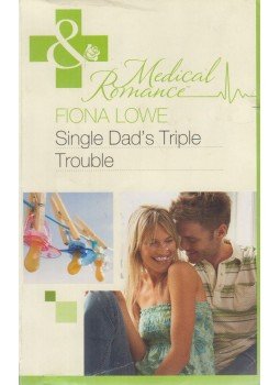 Fiona Lowe - Single Dad's Triple Trouble Fiona Lowe - Single Dad's Triple Trouble, Richmond 2011 antikvár könyv
