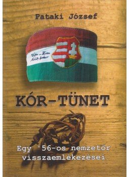 Pataki József - Kór-tünet Pataki József - Kór-tünet, Mezőkövesd 2006 antikvár könyv