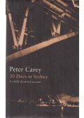 Carey, Peter - 30 Days in Sydney