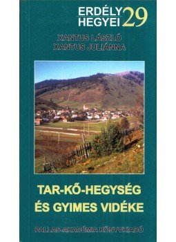 Xantus László, Xantus Juliánna - Tar-Kő-hegység és Gyimes vidéke Xantus László, Xantus Juliánna - Tar-Kő-hegység és Gyimes vidéke, Csíkszereda 2006 antikvár könyv