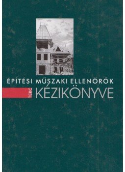 Dr. Gyulay Judit, Dr. Kiss Jenő - Építési műszaki ellenőrök kézikönyve I-II. Dr. Gyulay Judit, Dr. Kiss Jenő - Építési műszaki ellenőrök kézikönyve I-II., Budapest 2001 antikvár könyv