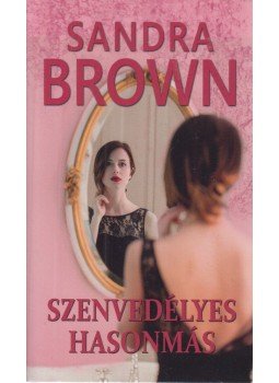 Sandra Brown - Szenvedélyes hasonmás Sandra Brown - Szenvedélyes hasonmás, Budapest 2019 antikvár könyv