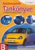 Keller Ervin,Duka Gyula,Kiss István,Virágh Sándor - Autóvezetők tankönyve B kategóriás járművezetői vizsgához