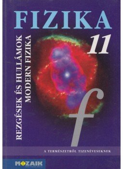 Dr. Halász Tibor, Jurisits József dr., Szűcs József dr. - Fizika 11 Dr. Halász Tibor, Jurisits József dr., Szűcs József dr. - Fizika 11, Szeged 2009 antikvár könyv