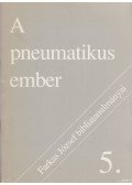 Farkas József - A pneumatikus ember