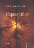 Mihályi Molnár László - Napszentület (dedikált)