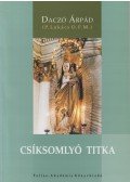 Daczó Árpád,P. Lukács O.F.M. - Csíksomlyó titka
