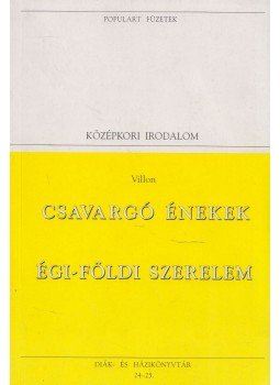 Francois Villon - Csavargó énekek / Égi-földi szerelem Francois Villon - Csavargó énekek / Égi-földi szerelem, Szentendre 1995 antikvár könyv