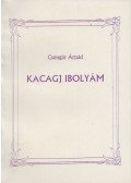 Csongár Árpád - Kacagj Ibolyám