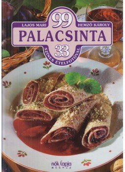 Lajos Mari, Hemző Károly - 99 palacsinta 33 színes ételfotóval Lajos Mari, Hemző Károly - 99 palacsinta 33 színes ételfotóval, Budapest 2009 antikvár könyv