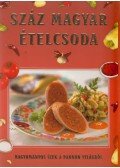 LIPTAI ZOLTÁN  - Száz magyar ételcsoda