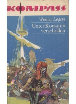 Werner Legère - Unter Korsaren verschollen Werner Legère - Unter Korsaren verschollen, Berlin 1955 antikvár könyv
