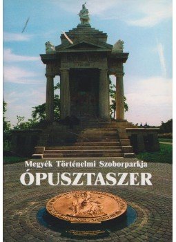 Tóth Attila - Ópusztaszer Tóth Attila - Ópusztaszer, Ópusztaszer 2002 antikvár könyv